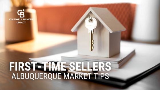 Tips for First-Time Sellers Entering the Albuquerque Market | Coldwell Banker Legacy